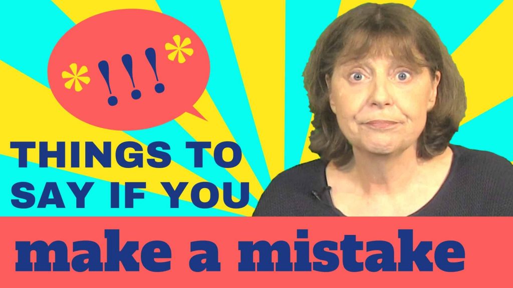 things to say if you make a mistake